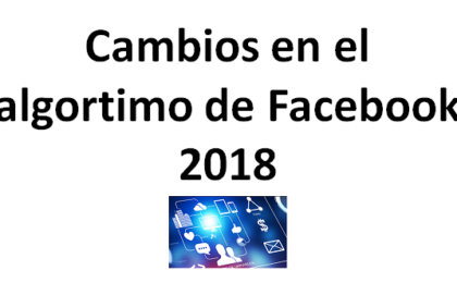 cambios algoritmo de facebook 2018 alcance de paginas de seguidores